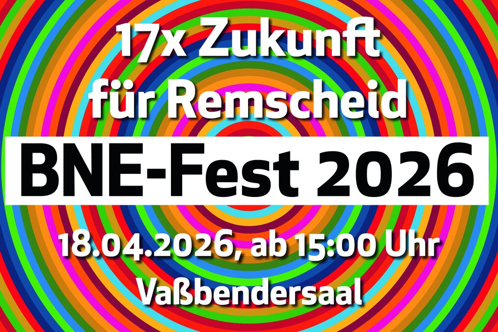 Text "17x Zukunft für Remscheid - BNE-Fest 2026 18.04.2026, ab 15:00 Uhr Vaßbendersaal" auf buntem Muster.